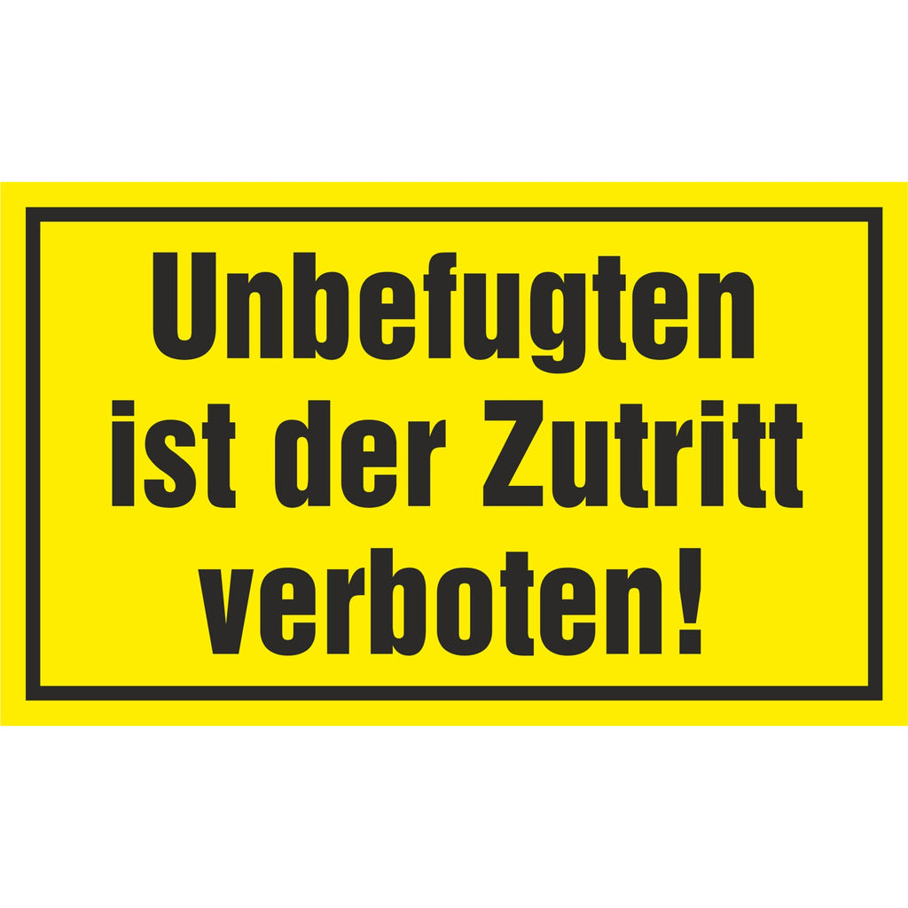 Hinweisschild - Unbefugten ist der Zutritt verboten!