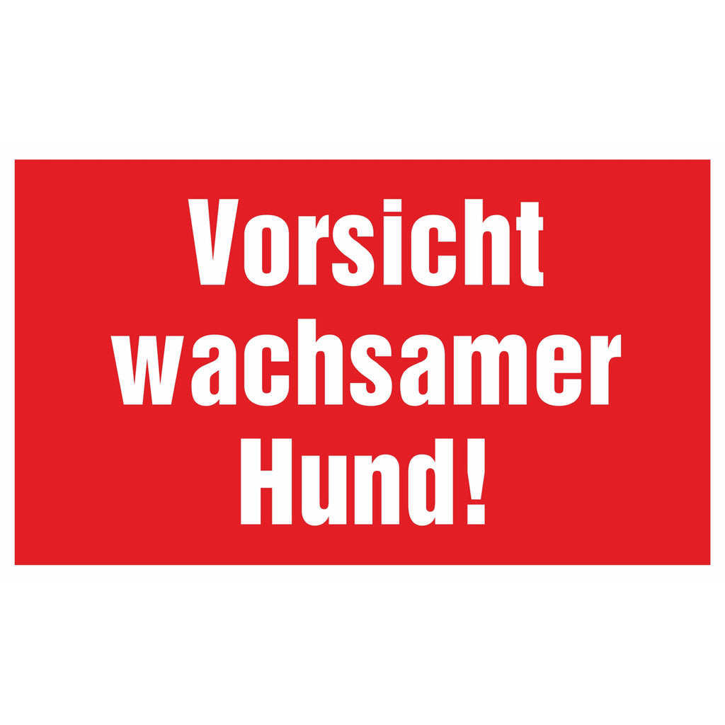 Hinweisschild - Vorsicht wachsamer Hund!