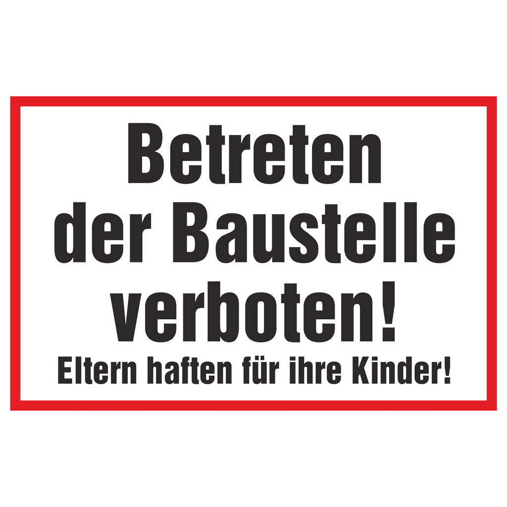 Hinweisschild - Betreten der Baustelle verboten!