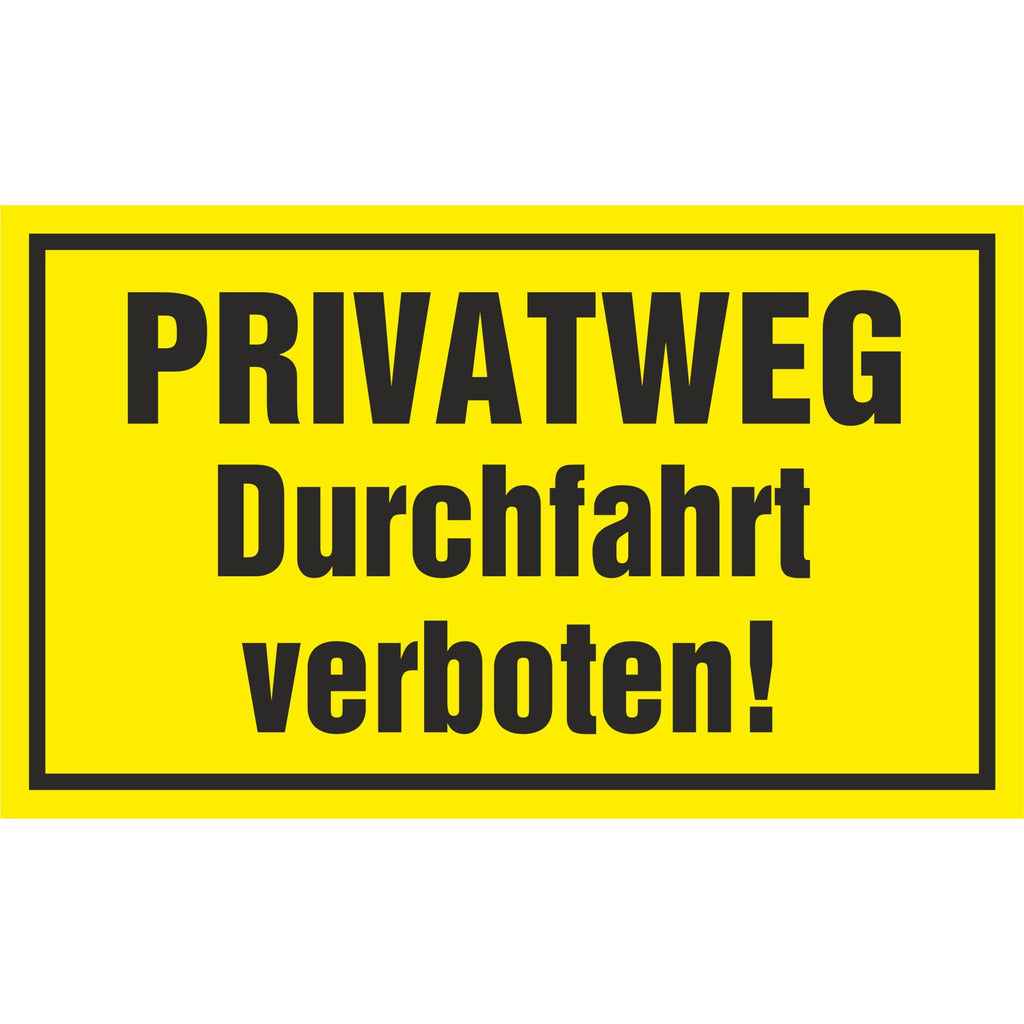 Hinweisschild - PRIVATWEG Durchfahrt verboten!